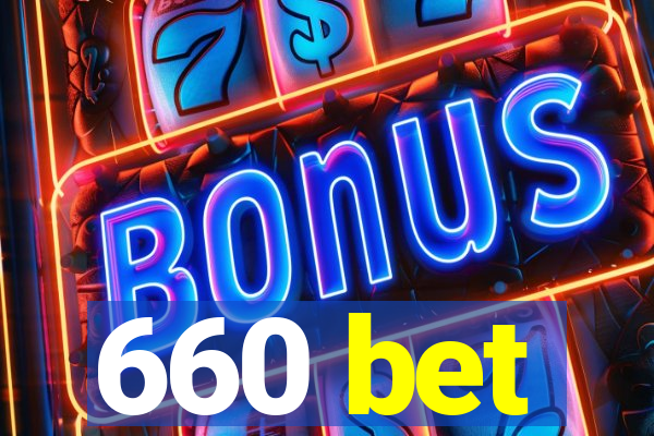 660 bet